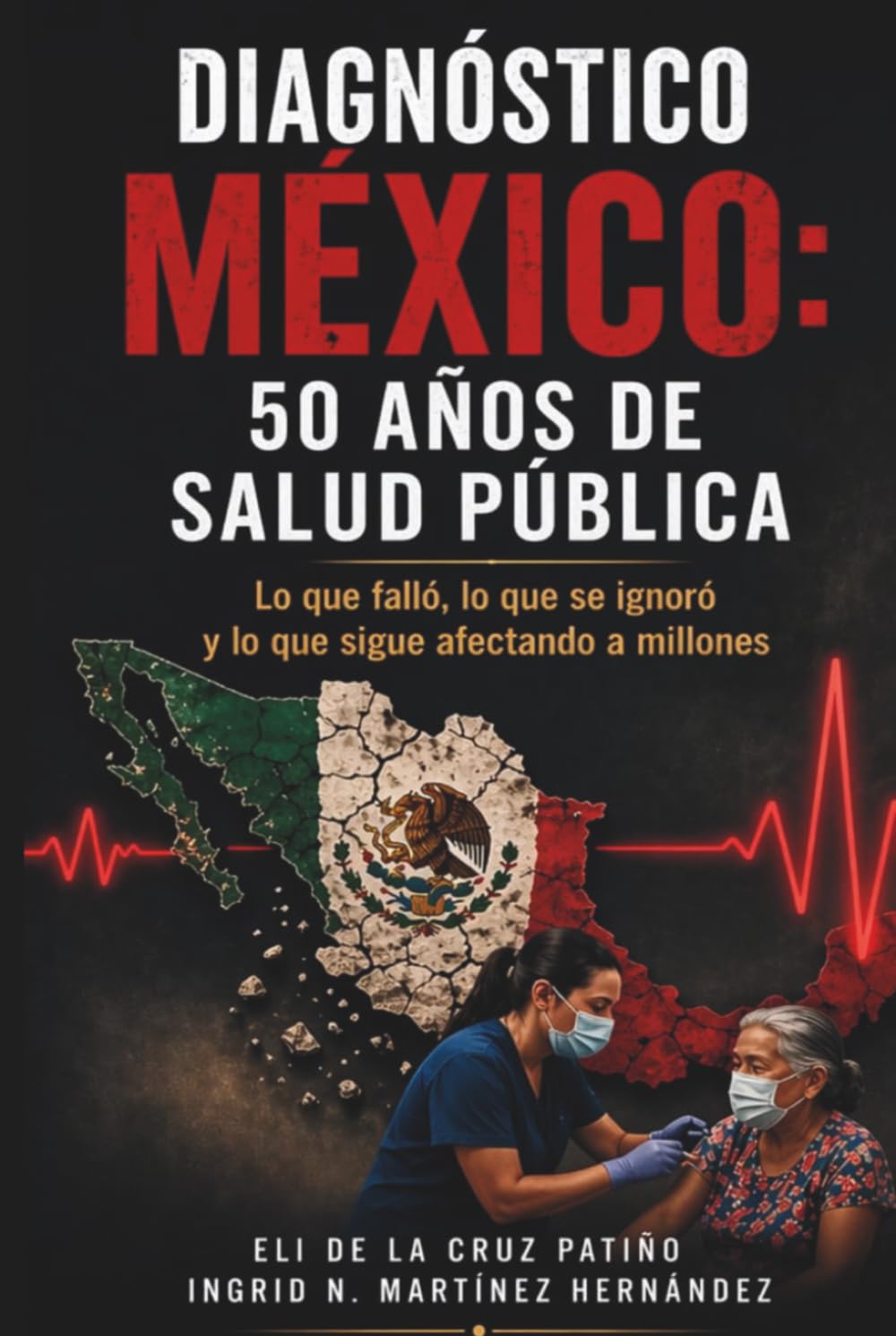 DIAGNÓSTICO MÉXICO: 50 AÑOS DE SALUD PÚBLICA: Lo que falló, lo que se ignoró y lo que sigue afectando a millones