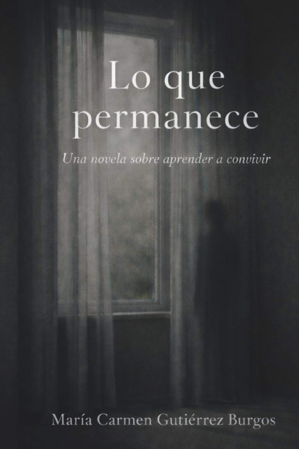 LO QUE PERMANECE: Una Novela Sobre Aprender a Convivir