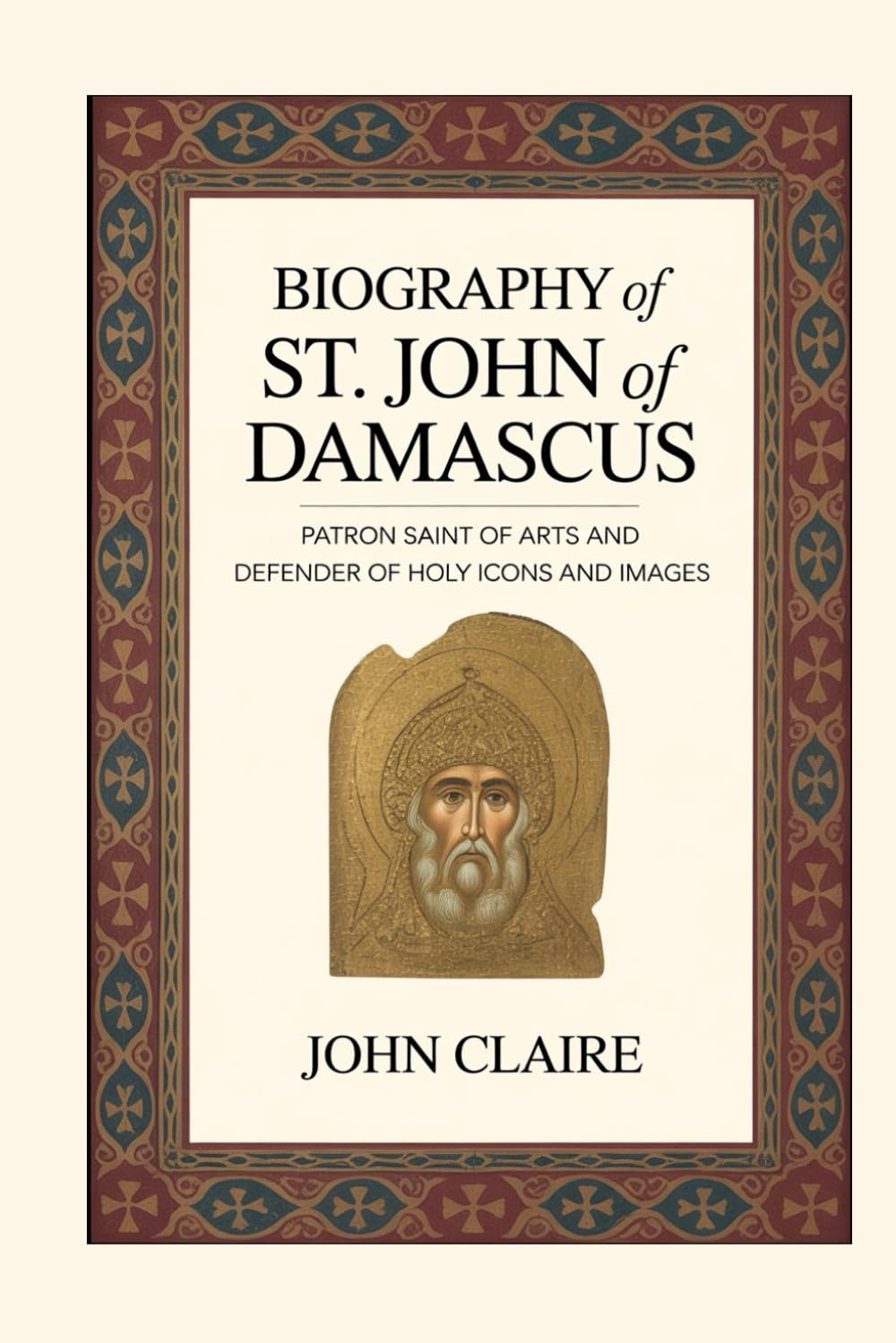 Biography of St. John of Damascus: Patron Saint of Arts and Defender of Holy Icons and Images