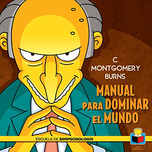 Montgomery Burn's: Manual para dominar el mundo (Ocio y entretenimiento) Montgomery Burn's: Manual para dominar el mundo (Ocio y entretenimiento)