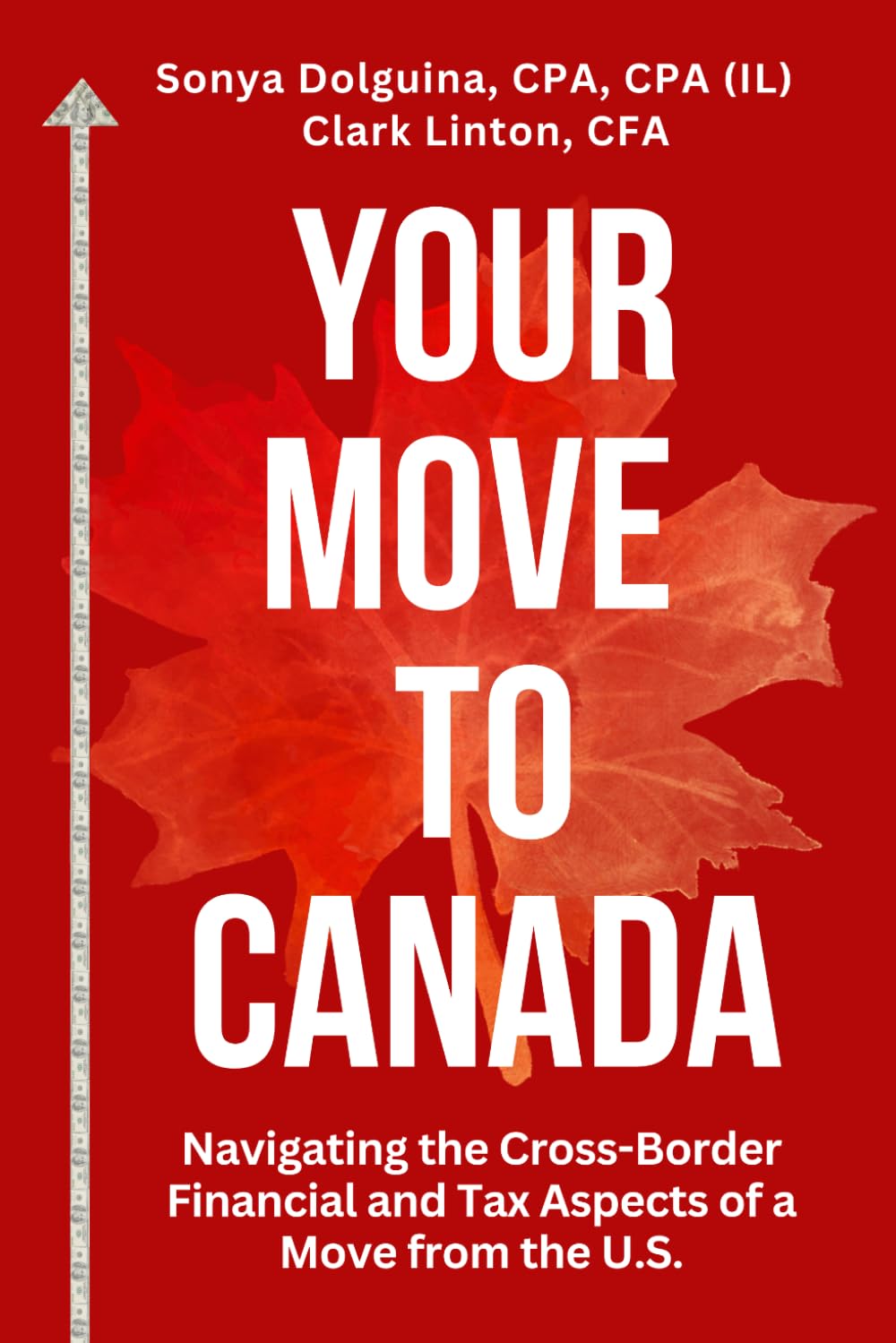 Your Move to Canada: Navigating the Cross-Border Financial and Tax Aspects of a Move from the U.S.