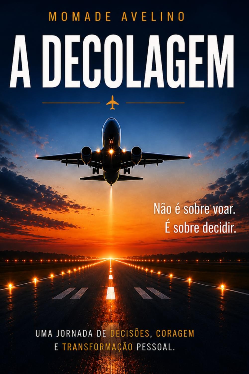 A decolagem: Não é sobre voar. É sobre decidir