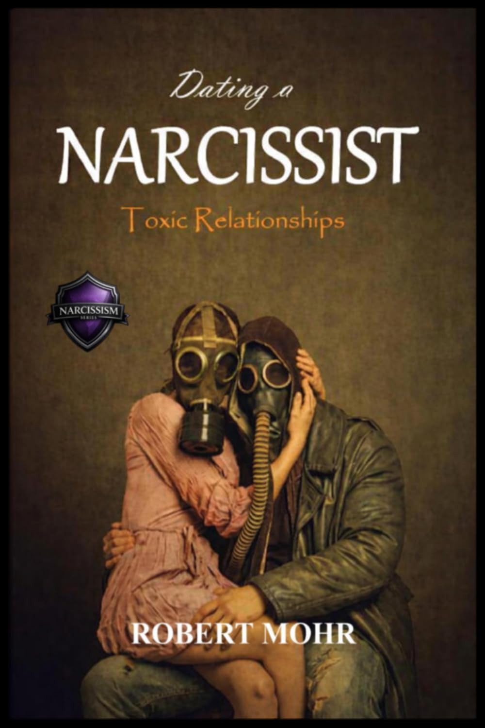 Dating a Narcissist: Your Soulmate's Imposter (Narcissism Series)