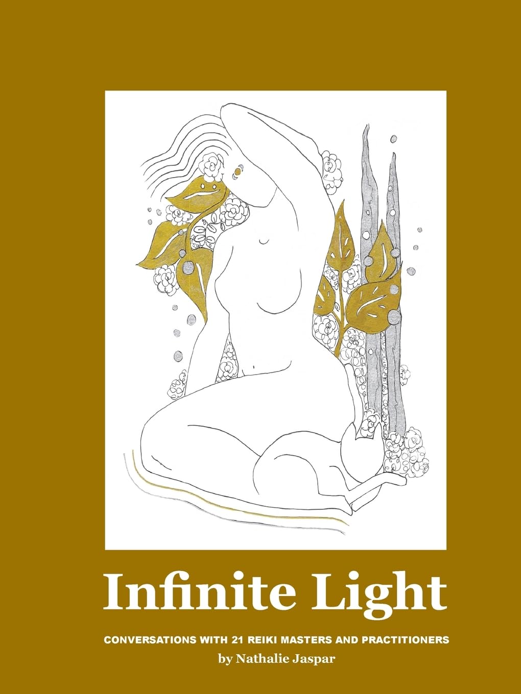 Infinite Light: Conversations with 21 Reiki masters and practitioners