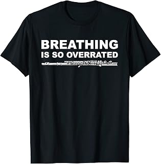 Breathing Is So Overrated Flutist Music Funny Flute Lover T-Shirt