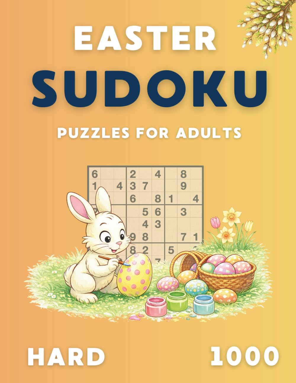 1000 Easter Sudoku Puzzles for adults | Hard: Advanced Logic Puzzles • Relaxing Brain Training for Easter