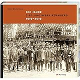 100 Jahre SIEDLUNGSWERK NÜRNBERG. 1919 - 2019.