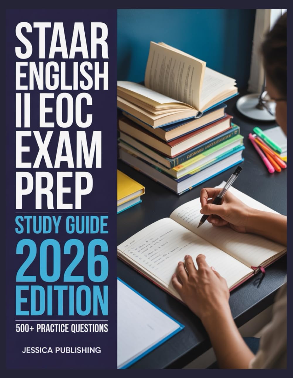STAAR English II EOC Exam Prep 2026 Edition: Ace Your Certification with 500+ Practice Questions, Step-by-Step Explanations, Full Content Review, and Winning Test Strategies