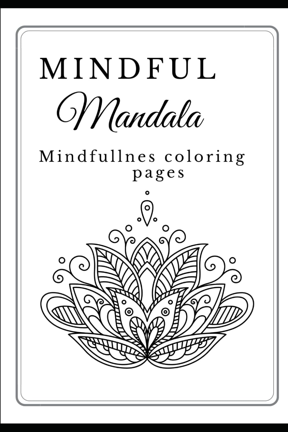 Mindful Mandala: Mindfullnes coloring pages