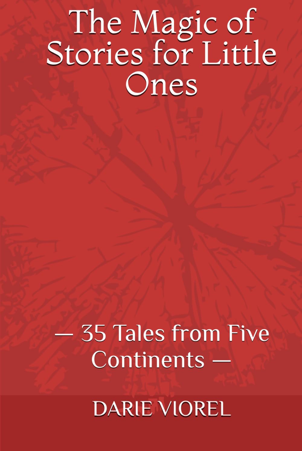 The Magic of Stories for Little Ones: — 35 Tales from Five Continents —