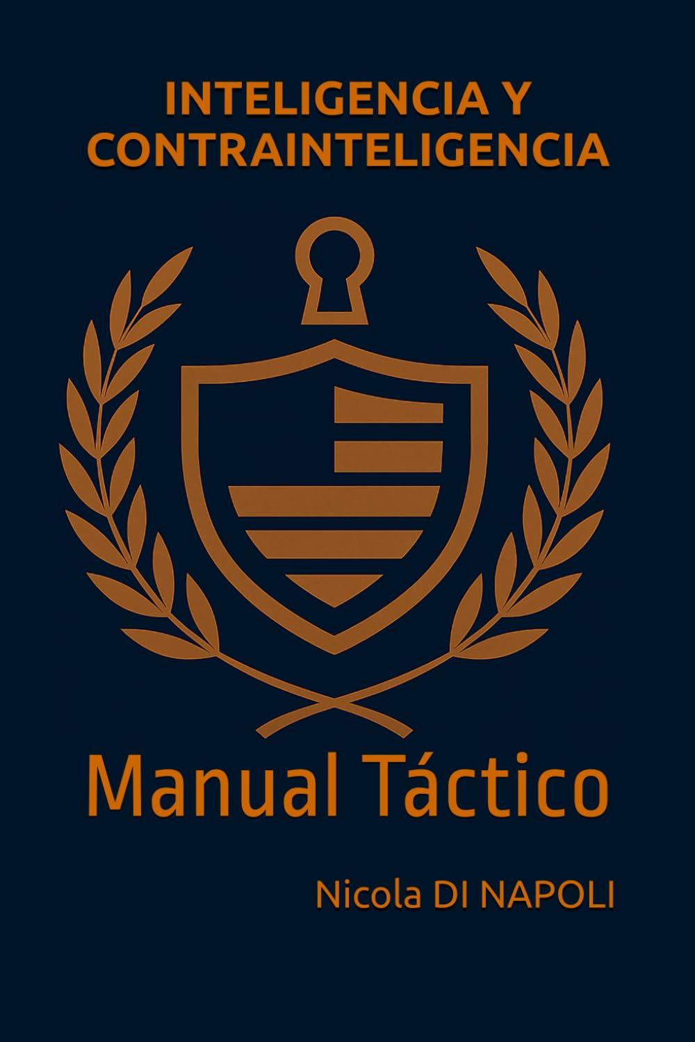 INTELIGENCIA Y CONTRAINTELIGENCIA: Manual Táctico (MANUALES DE INTELIGENCIA Y CONTRAINTELIGENCIA)