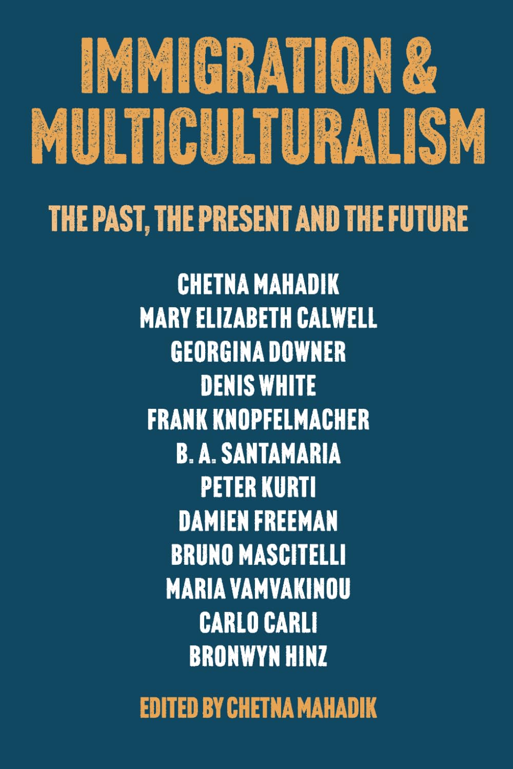 Immigration & Multiculturalism: The Past, the Present and the Future