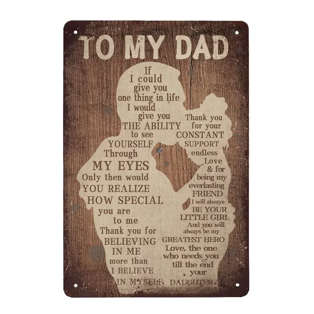 To My Dad Metal Tin Sign - 12x8 inch Dad from Daughter Birthday Gift Print Wall Art Novelty Plaque Bar Pub Vintage Retro Wall Decor