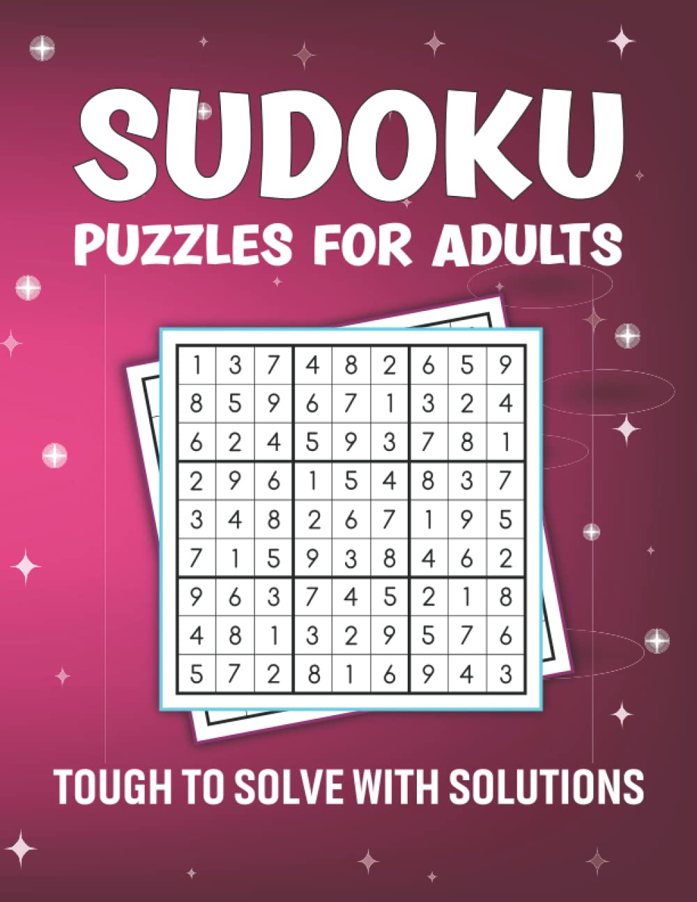 Tough To Solve Sudoku Puzzles For Adults: Sudoku Puzzle Will Help You To Calm In Stressful Situations And Gain Positive Energy