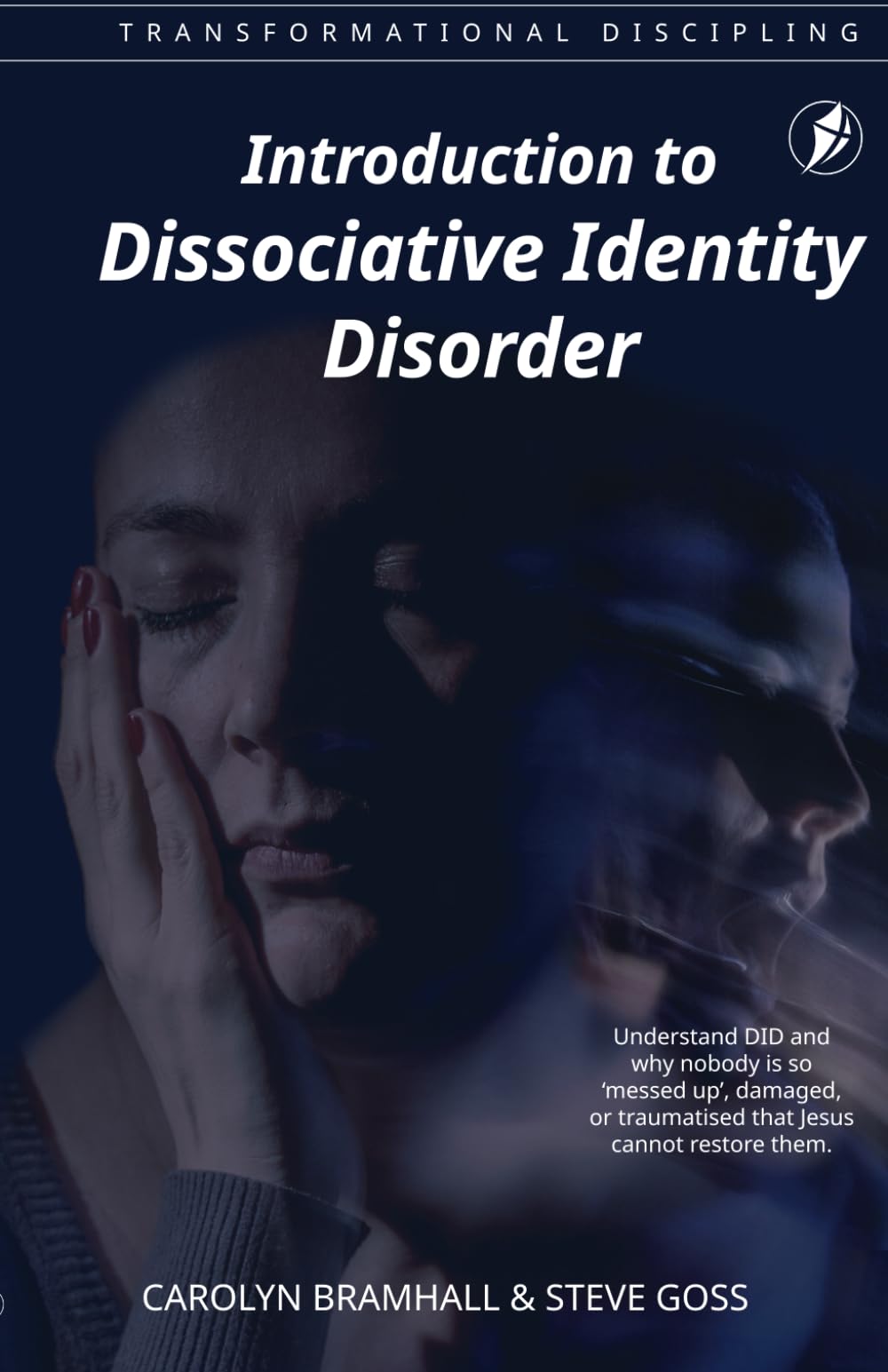 An Introduction To Dissociative Identity Disorder (Transformational Discipling)
