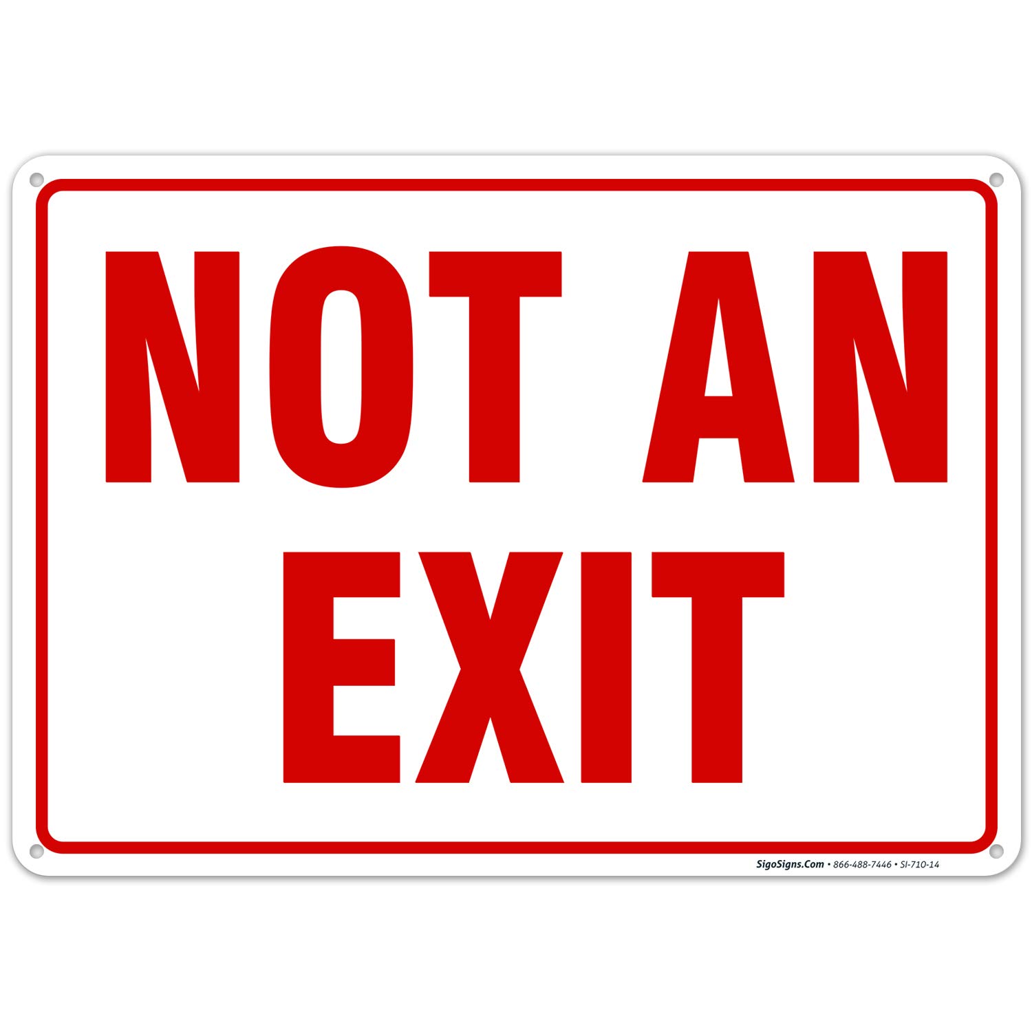 Not an Exit Sign, 10x14 Rust Free Aluminum, Weather/Fade Resistant, Easy Mounting, Indoor/Outdoor Use, Made in USA by Sigo Signs