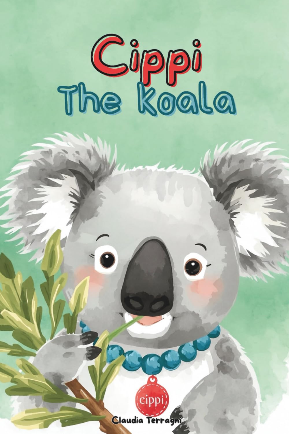 Cippi the Koala: A Koala Story About Friendship, Kindness, and Joy