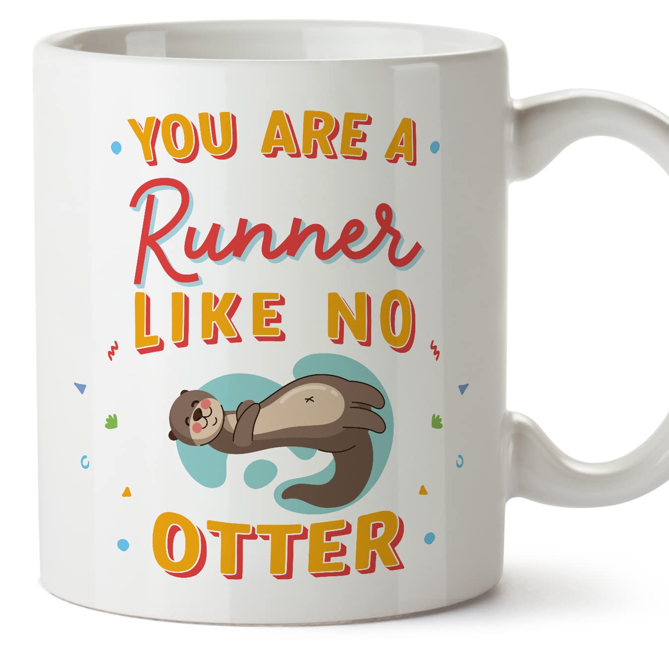 MUGFFINS Runner Mug - in English - You are Like No Otter - Funny Gift for Colleagues - Ceramic 11oz Mug