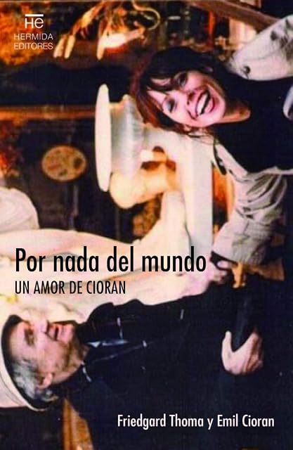 Portada de Por nada del mundo: Un amor de cioran