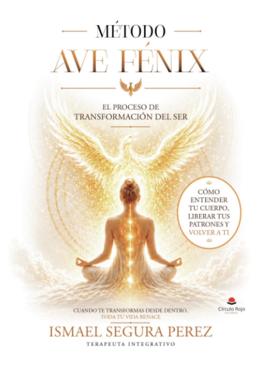 MÉTODO AVE FÉNIX: El proceso de transformación del ser