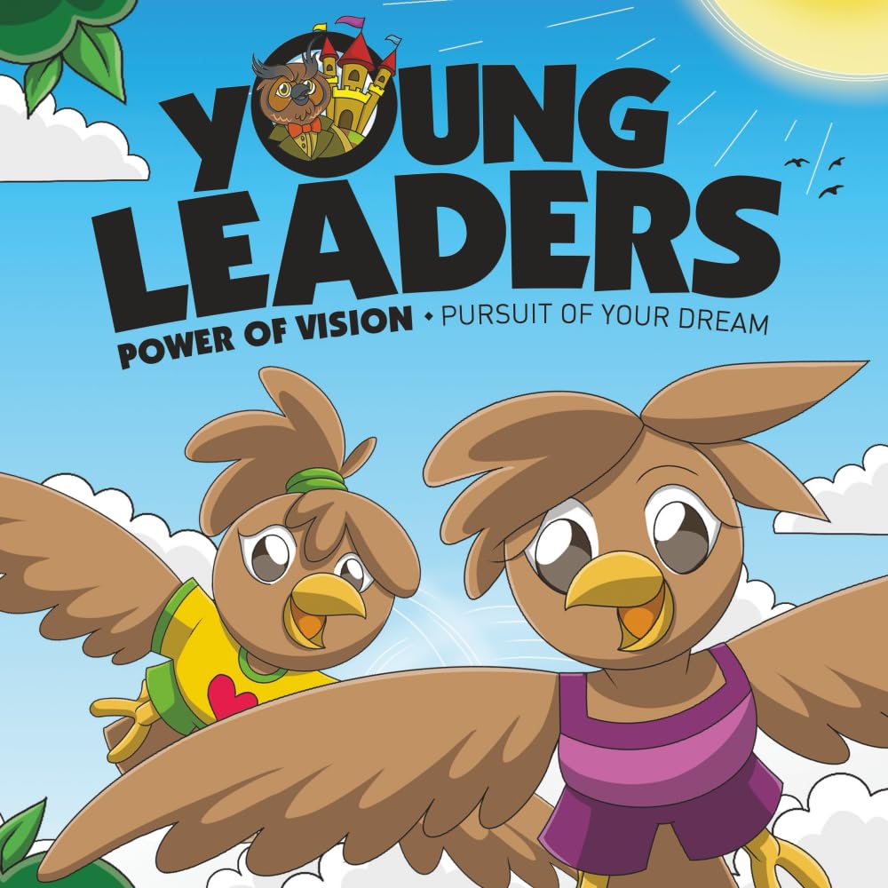 Young Leaders: Power Of Vision: Pursuit Of Your Dreams
