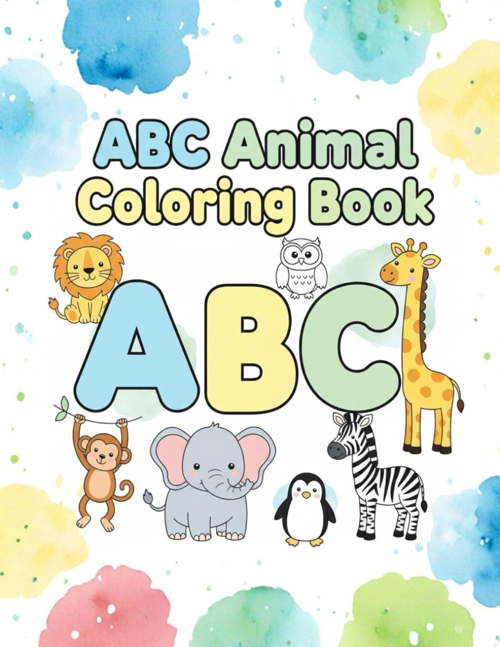 ABC Animal Coloring Book: Fun A–Z Animal Coloring Pages for Toddlers Ages 2–5 (Early Learning Series)