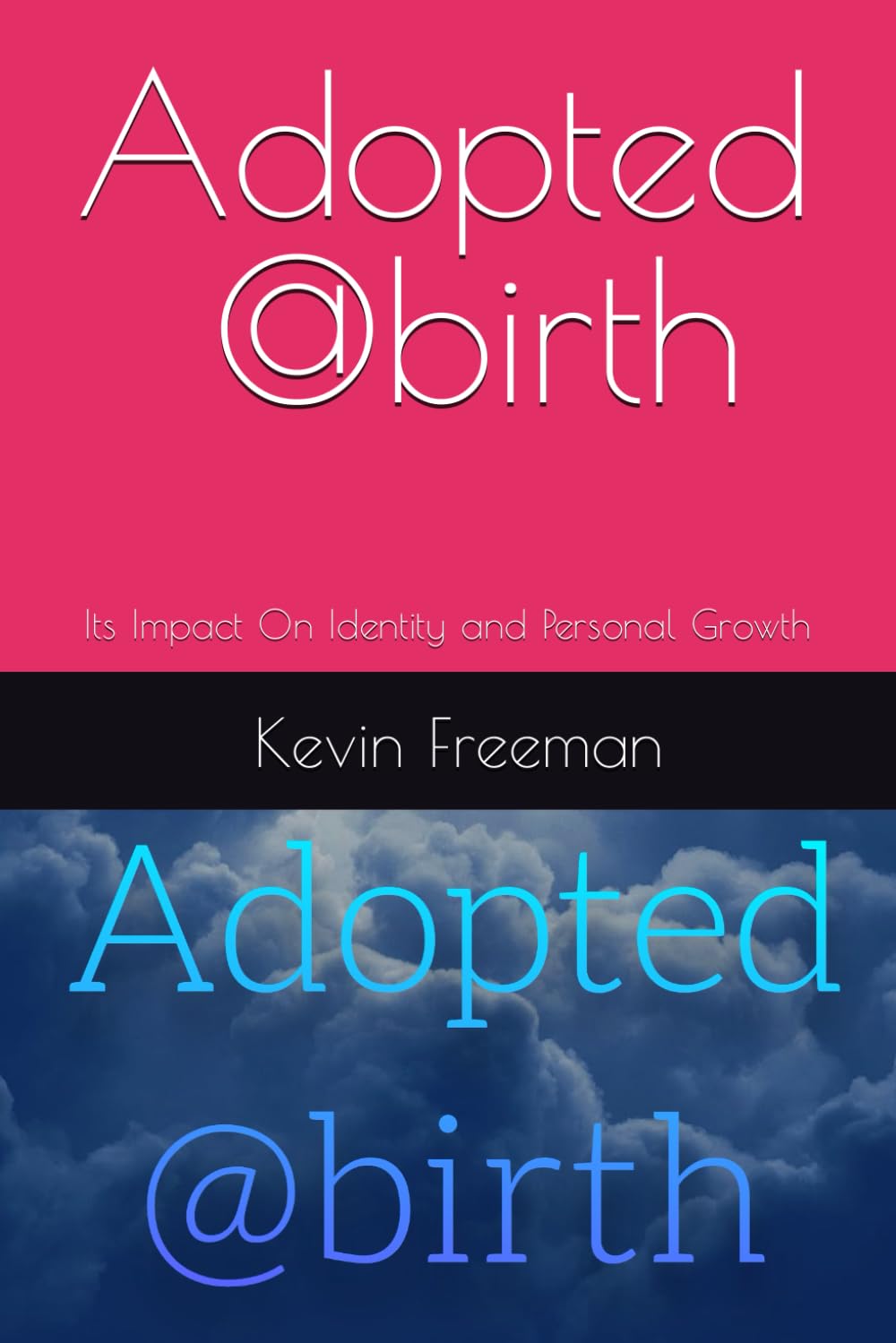 Adoption @birth: Its Impact On Identity and Personal Growth