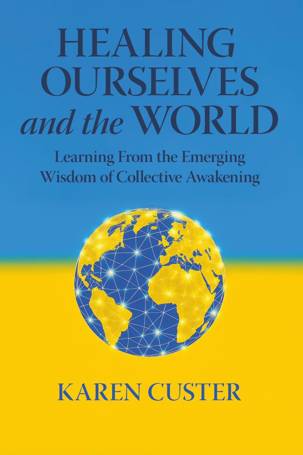 Healing Ourselves and the World: Learning From the Emerging Wisdom of Collective Awakening