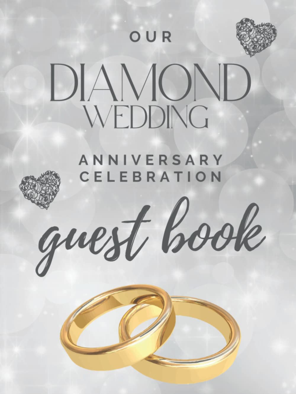 Our Diamond Wedding Anniversary Celebration Guest Book: 60th Wedding Anniversary Party Guest Book