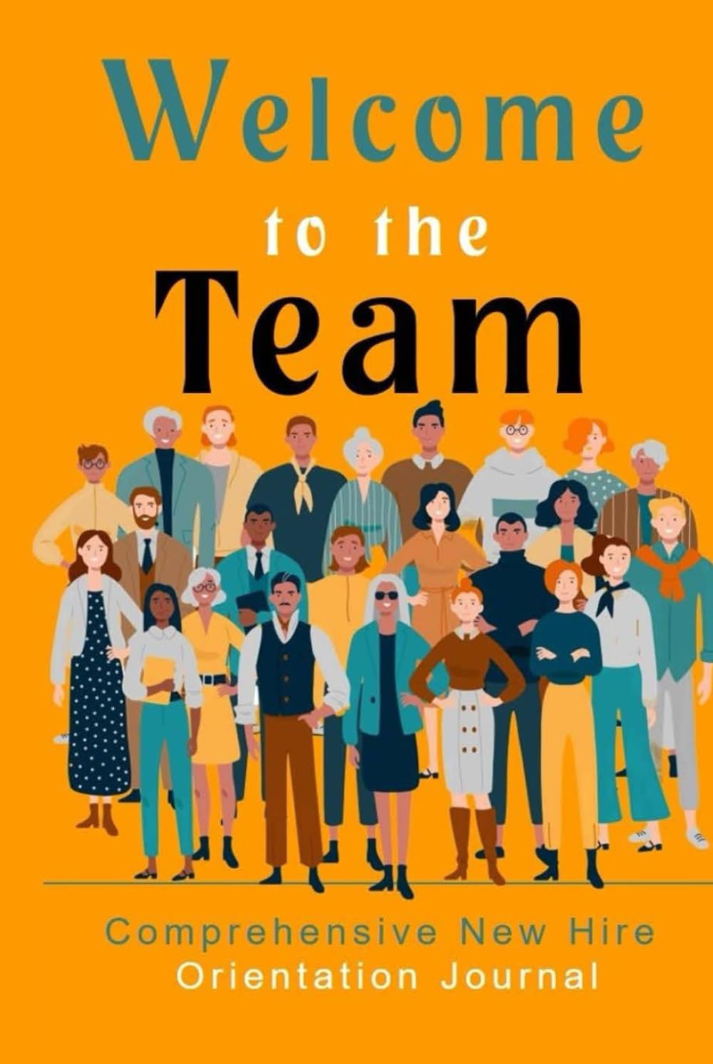 Welcome to the Team: Comprehensive New Hire Orientation Journal (Employee Gift Books)