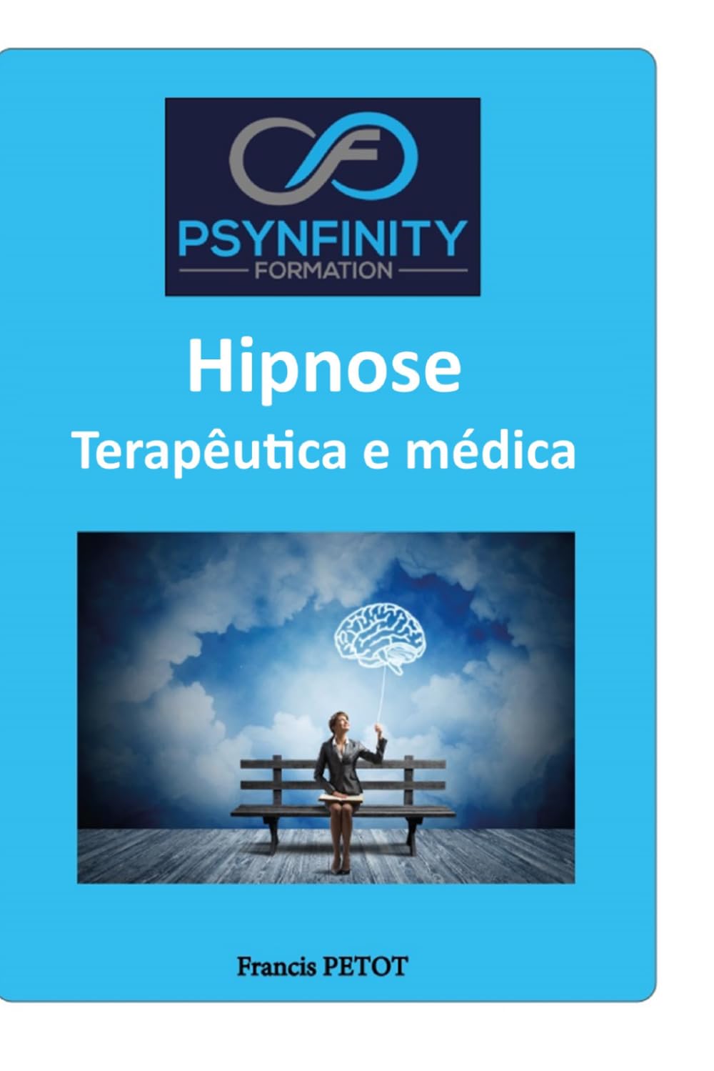 Hipnose Terapêutica e Médica: Profissional (Psynfinity Formation)