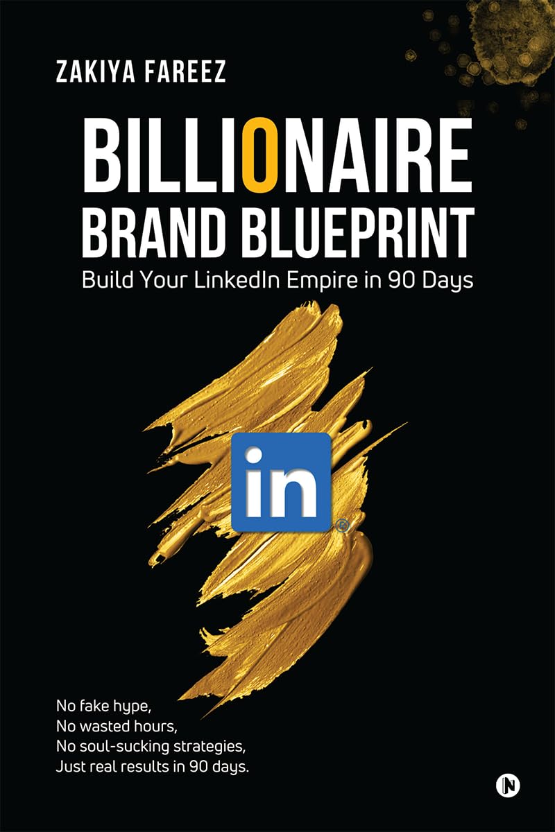 Billionaire Brand Blueprint: Build Your LinkedIn Empire in 90 Days