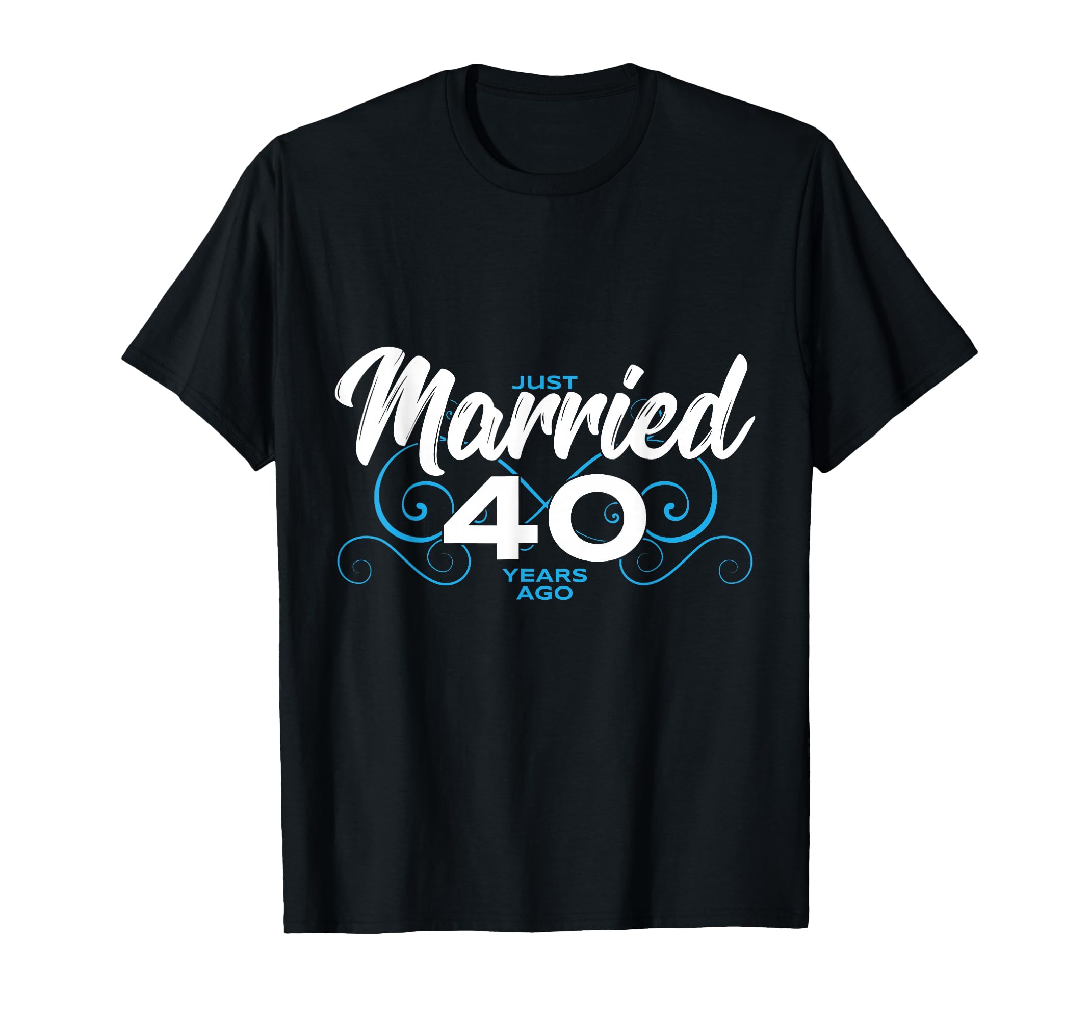 Just Married 40 Years Ago - 40th Wedding Anniversary T-Shirt