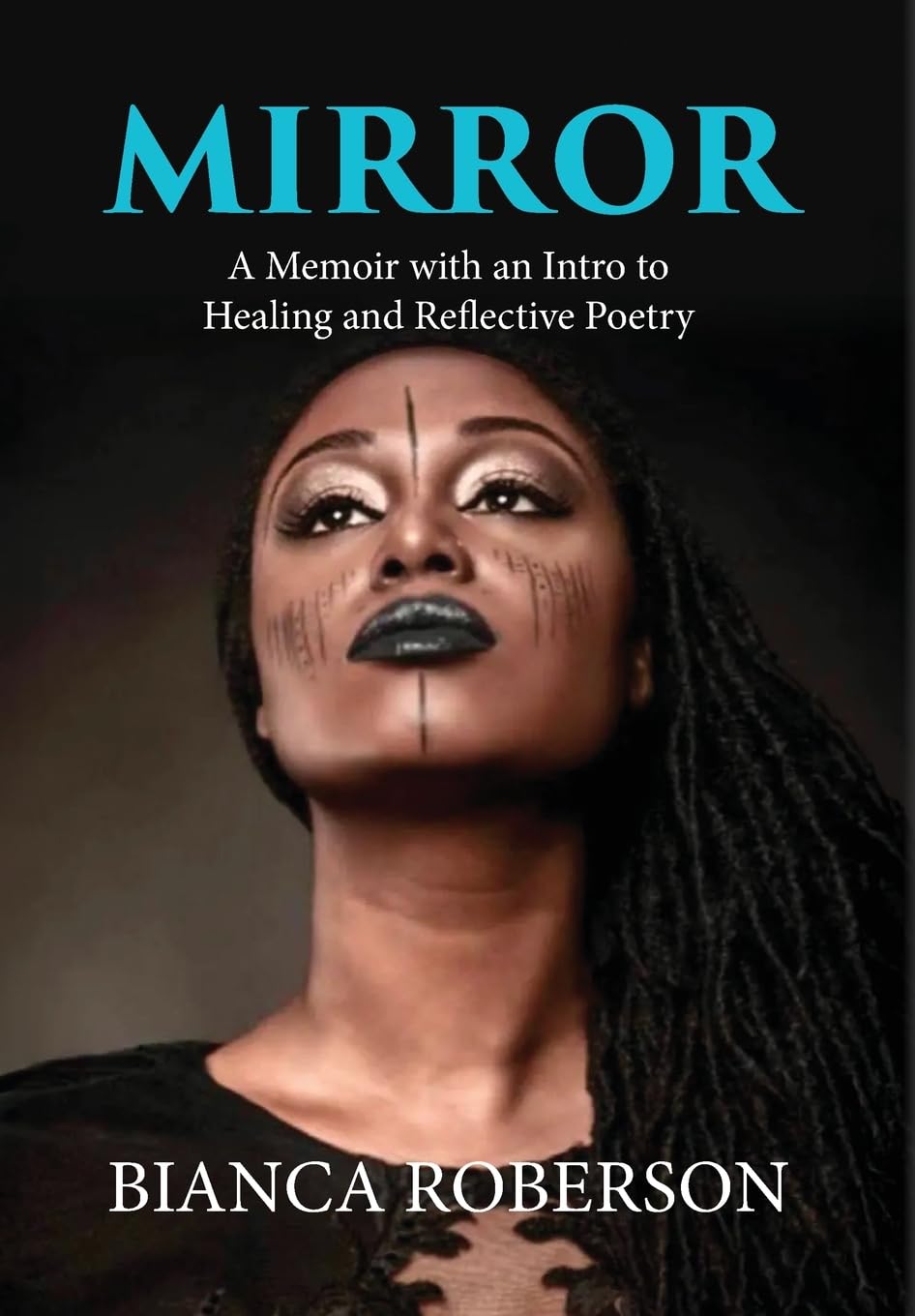 Mirror: A Memoir with an Intro to Healing and Reflective Poetry