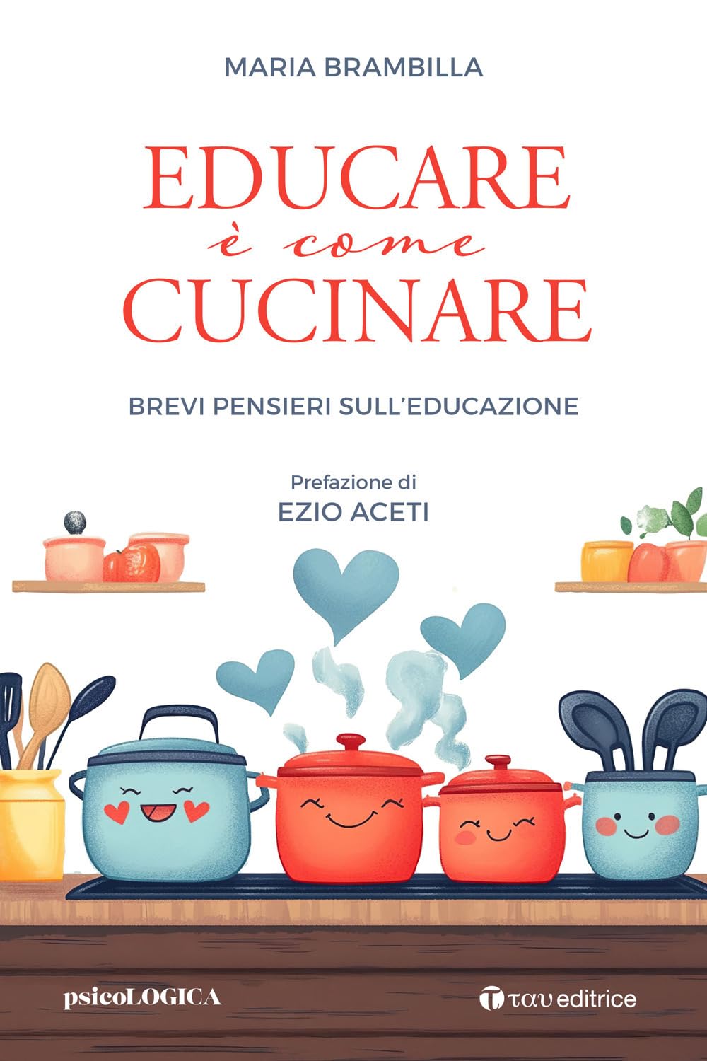 Educare è Come Cucinare. Brevi Pensieri Sull'educazione - 4