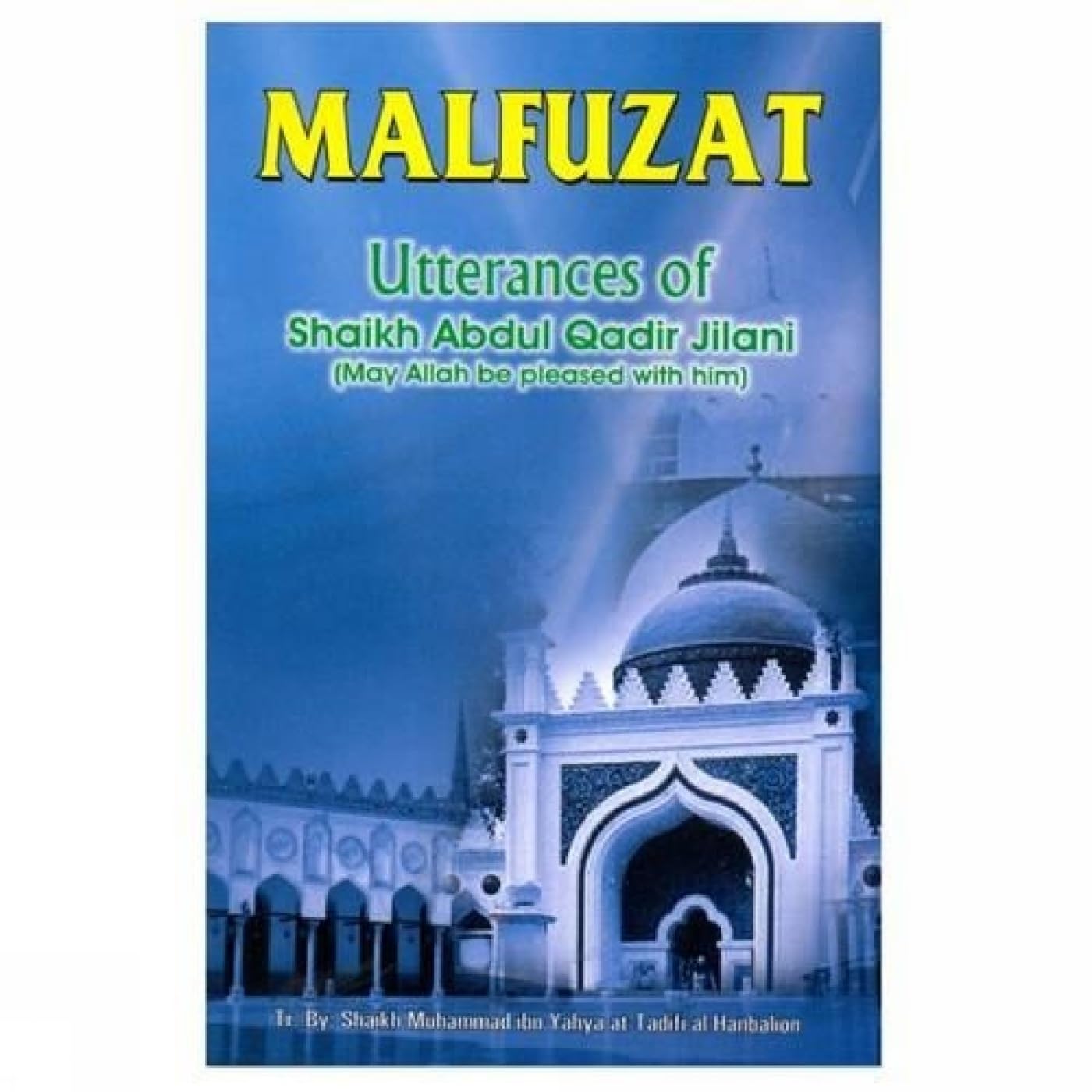 Malfuzat: Utterances of Shaikh Abdul Qadir Jilani