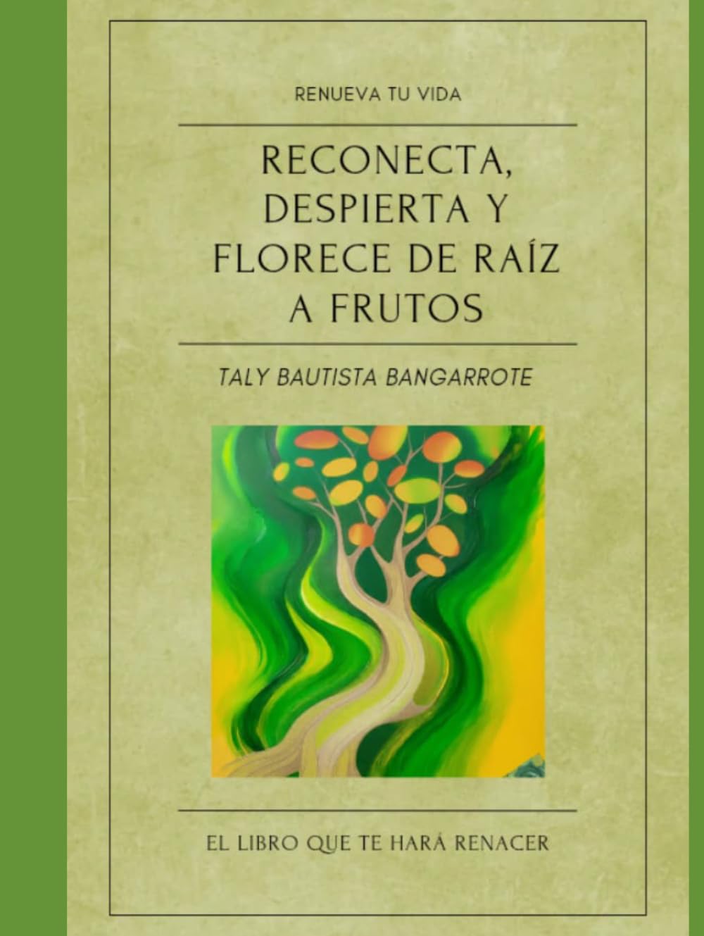 RECONECTA, DESPIERTA Y FLORECE DE RAÍZ A FRUTOS.: Un Viaje Holístico de Sanación Cuántica para Manifestar la Vida que Anhelas.