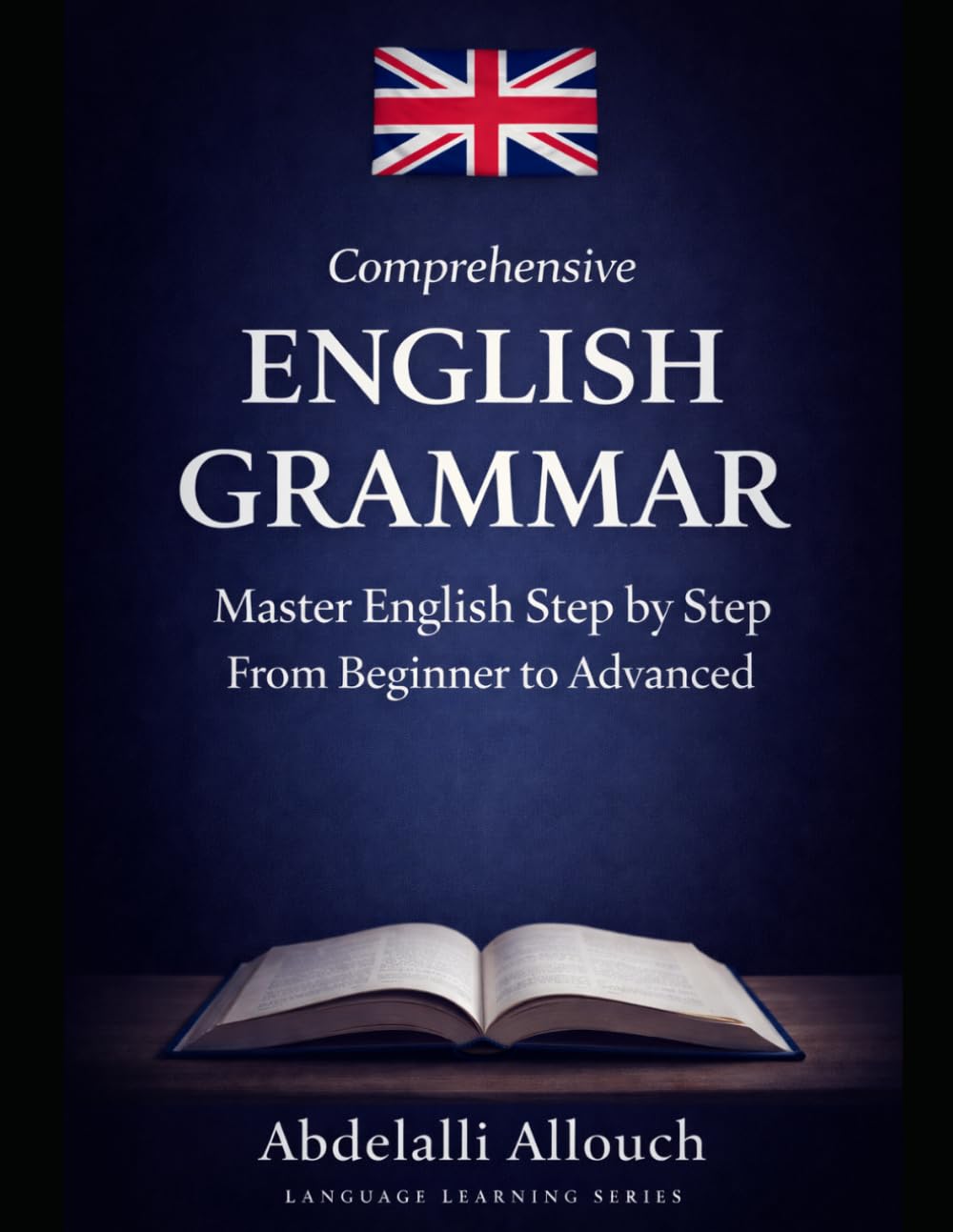 Comprehensive English Grammar from beginner to advanced: A1 to C2