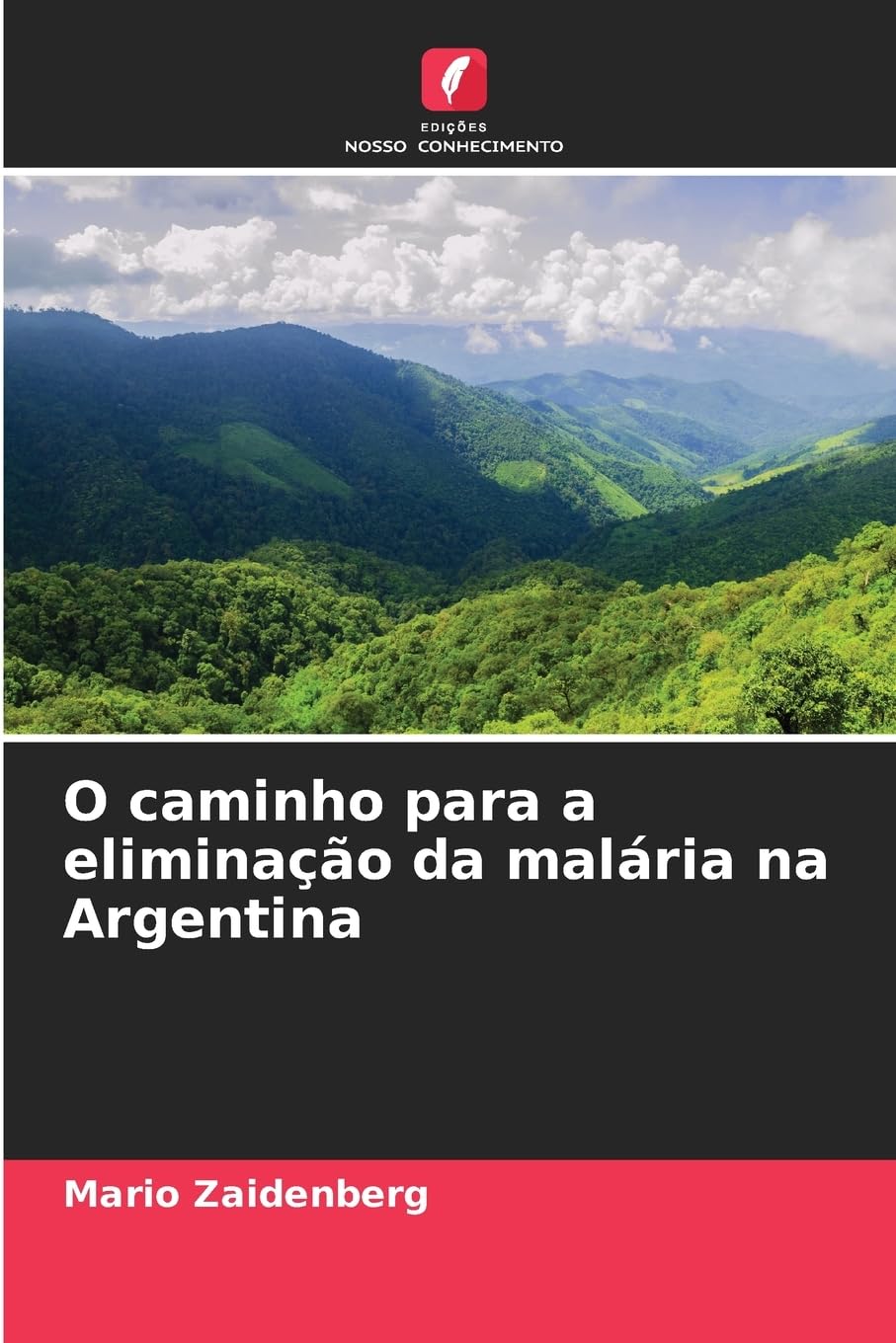 O caminho para a eliminação da malária na Argentina