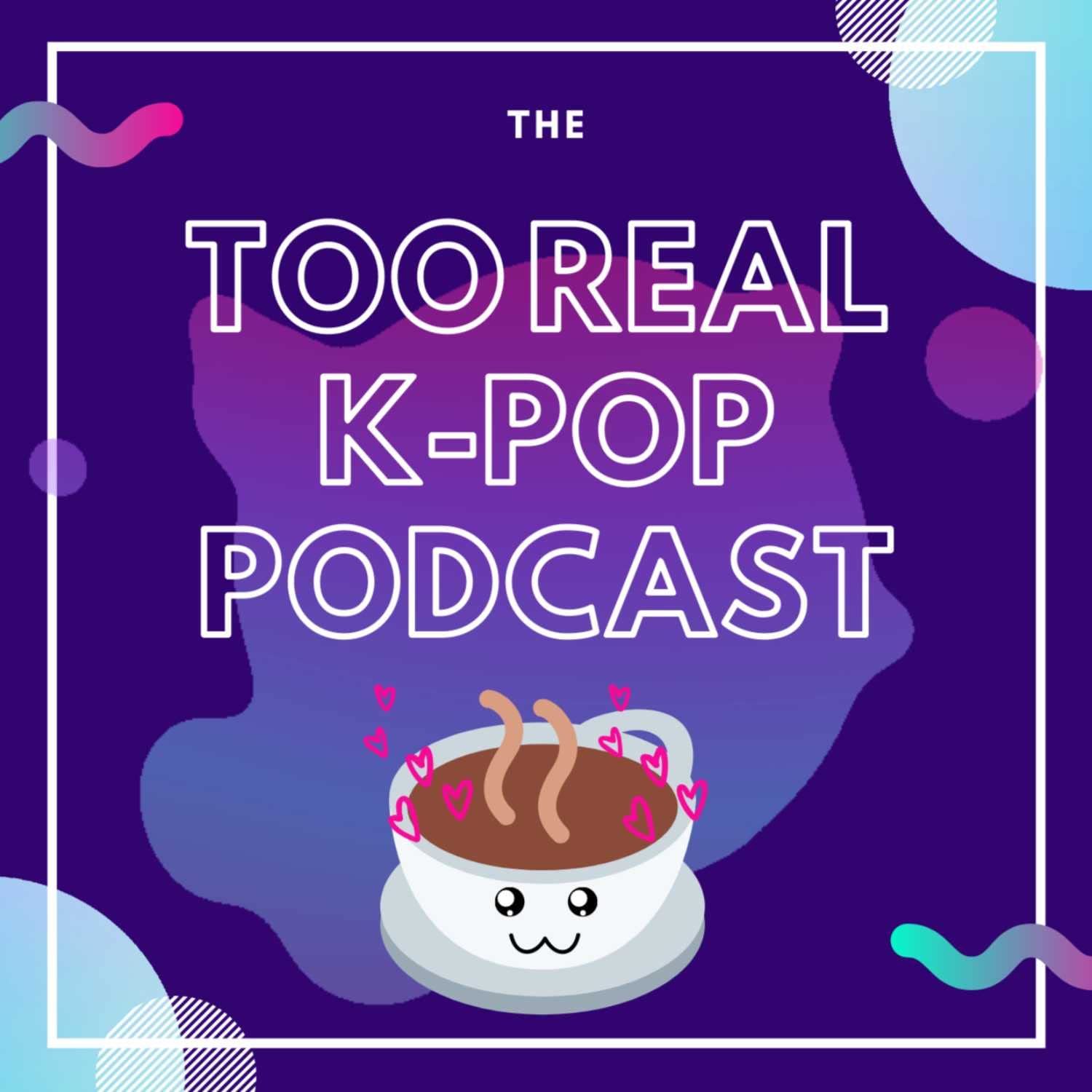 Too Real K-Pop CrewToo Real K-Pop Podcast