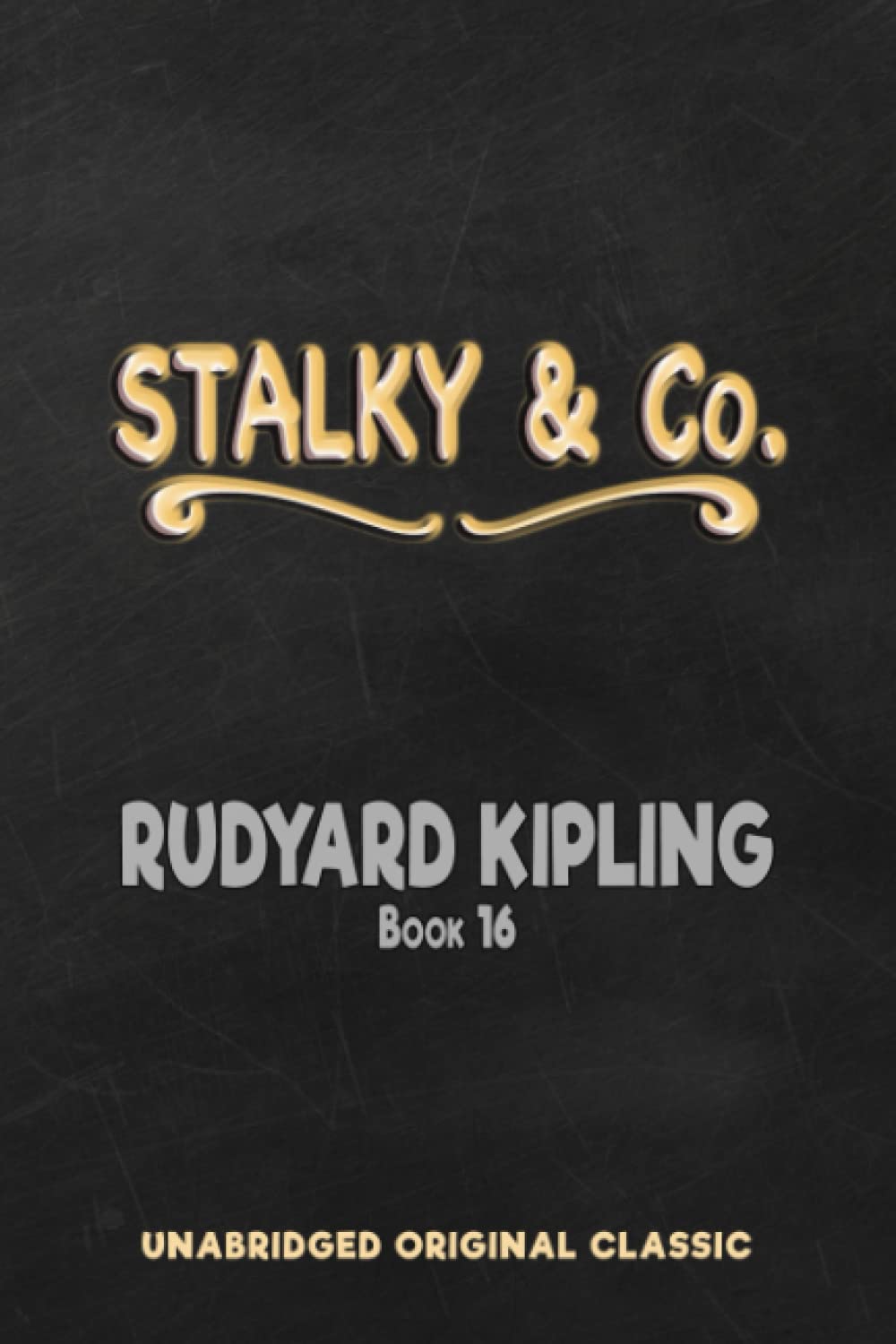 STALKY & CO.: UNABRIDGED ORIGINAL CLASSIC