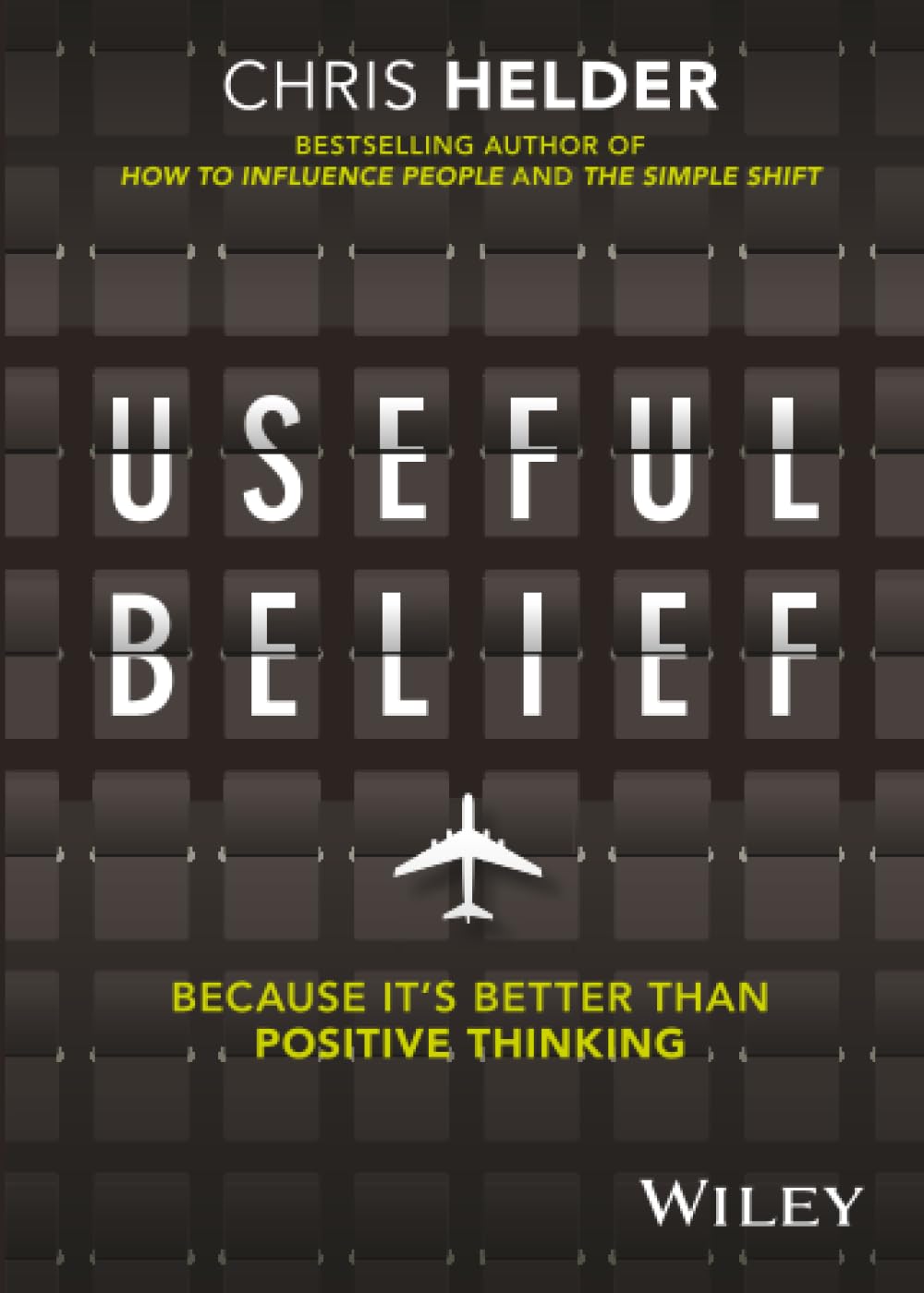 Useful Belief: Because it's Better than Positive Thinking