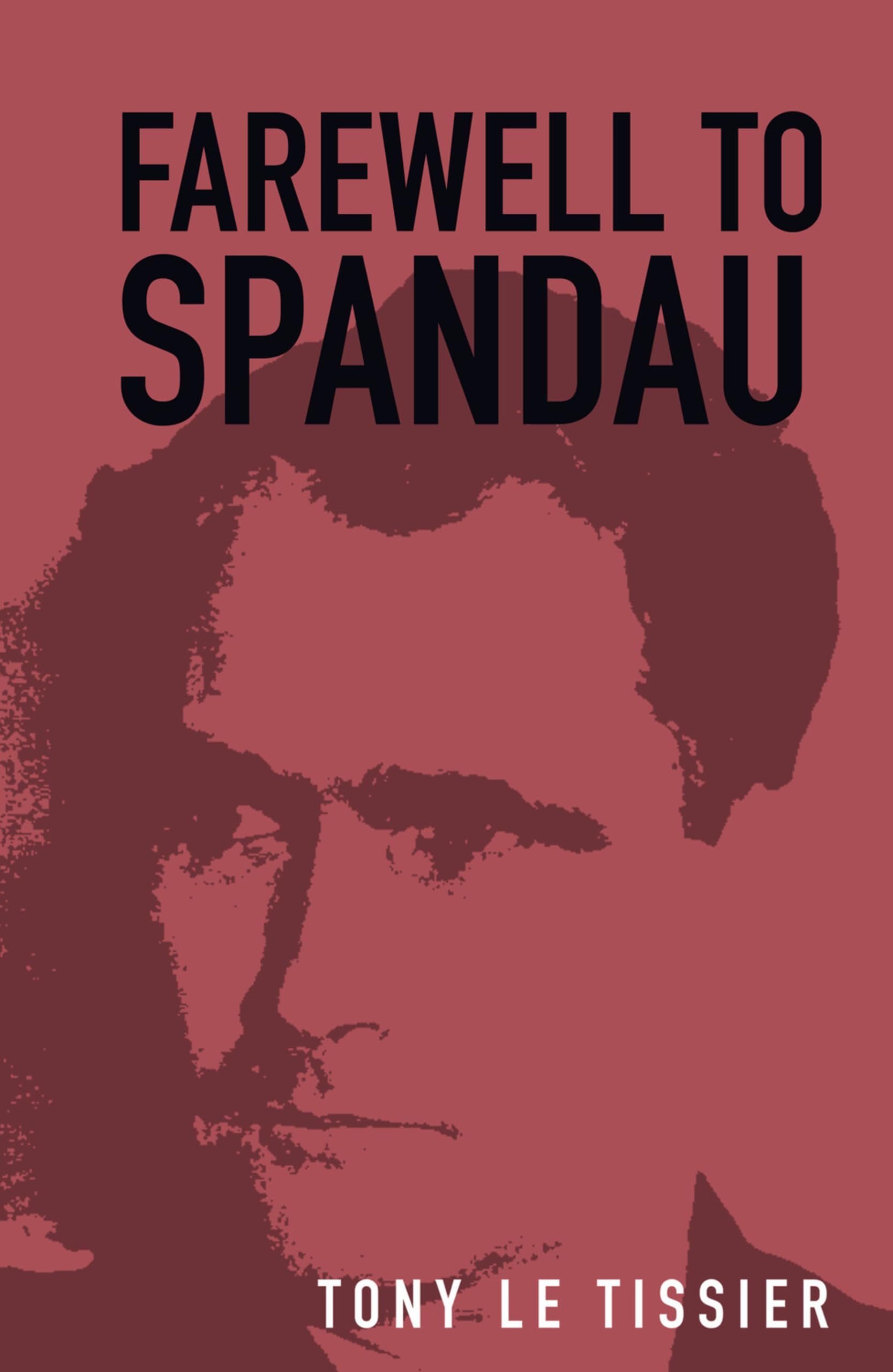Farewell to Spandau by Tony Tissier - 9780750998475