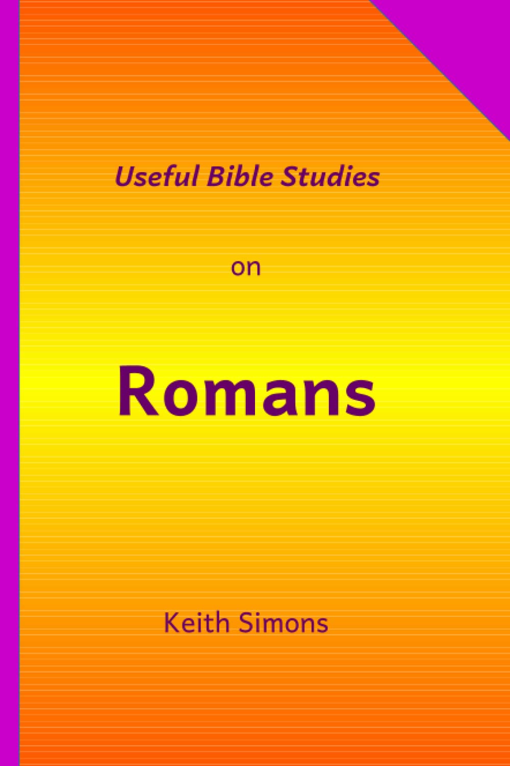 Useful Bible Studies on Romans (Useful Bible Commentaries)