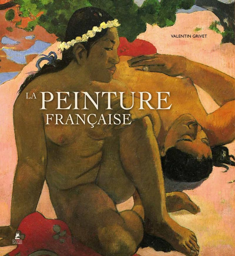 La Peinture française 1830-1920 édition collector avec reproductions haute définition