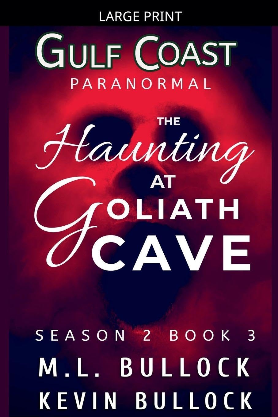 A Haunting at Goliath Cave: 3 (Gulf Coast Paranormal Season Two)