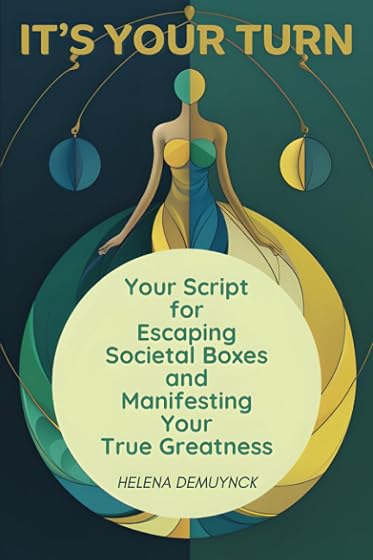 It's Your Turn: Your Script for Escaping Societal Boxes and Manifesting Your True Greatness