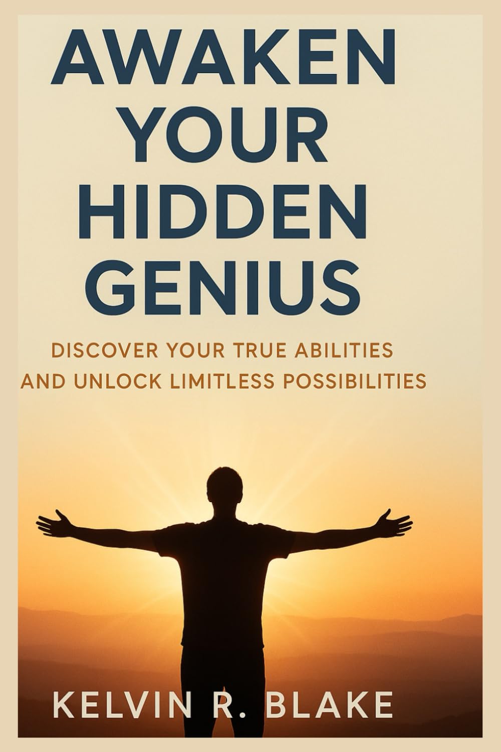 Awaken Your Hidden Genius: Discover your true abilities and unlock limitless possibilities