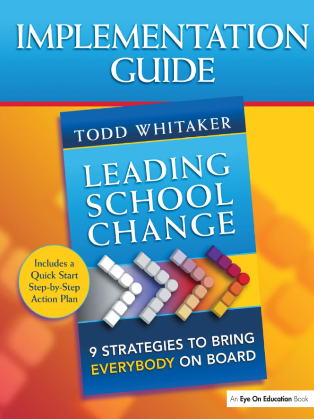 Buy Leading School Change: 9 Strategies to Bring Everybody on Board. Implementation Guide — BookShops.in