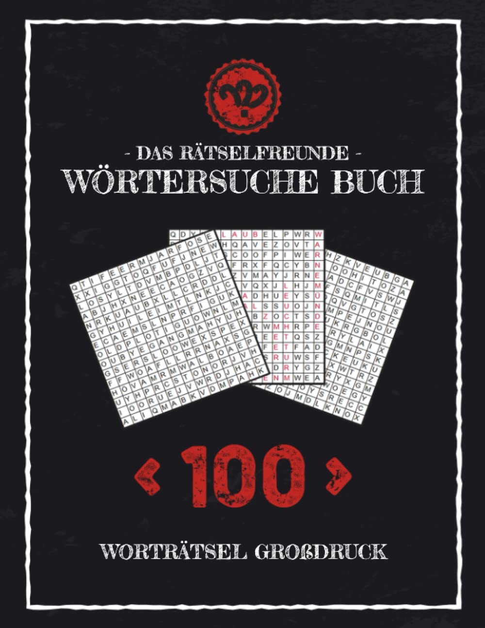 Rätselfreunde Wörtersuche Buch – Worträtsel Großdruck: Rätselheft Wortsuche Senioren / Wortsuchrätsel Block A4 / 100 Buchstabengitter Rätselspaß / Allerbester Opa und Allerbeste Oma Buchstabenrätsel